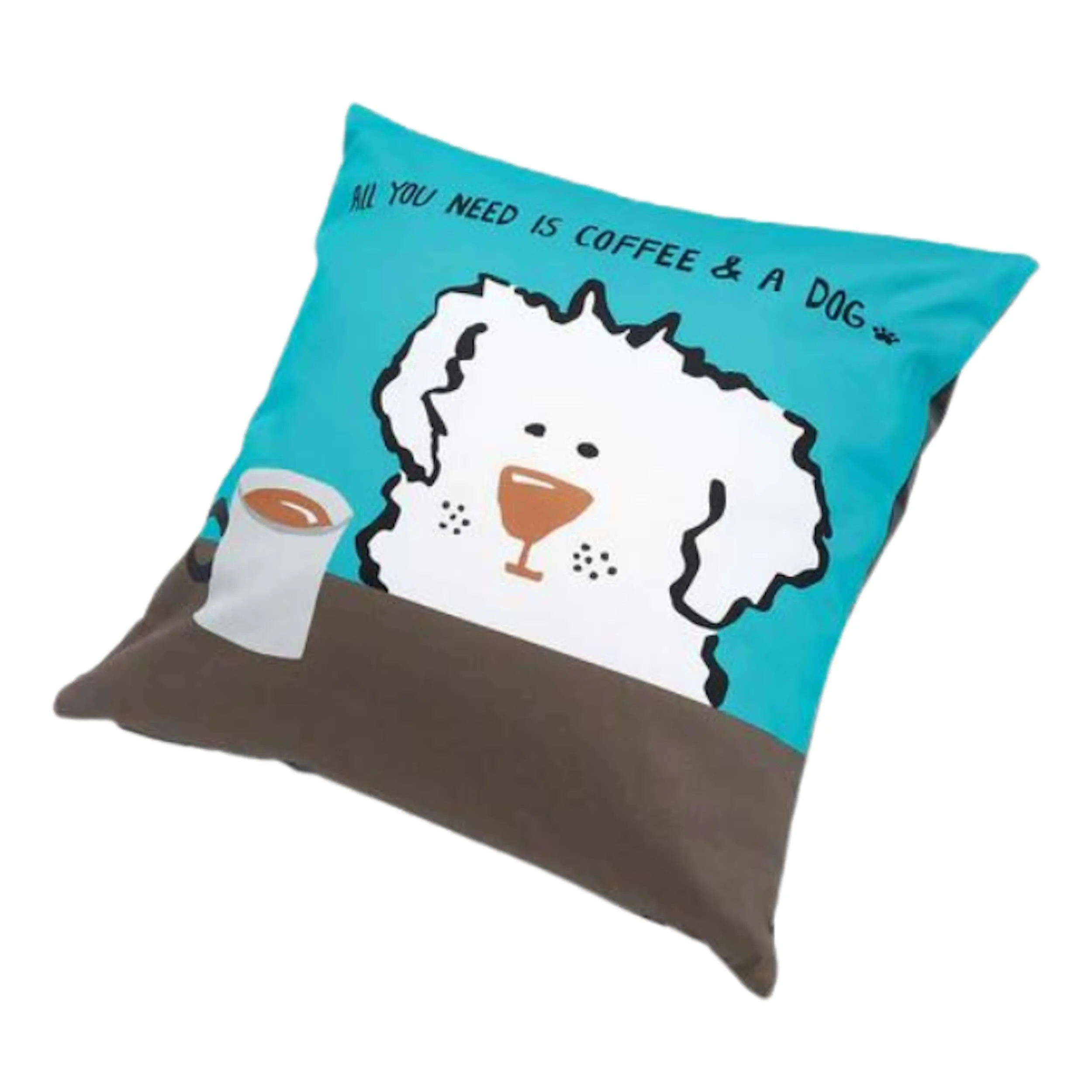 Accent Pillow | All You Need Is Coffee And A Dog