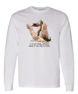 Afghan Hound - It's Not Drinking Alone - Long Sleeve T-Shirt