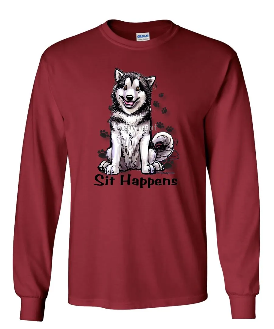 Alaskan Malamute - Sit Happens - Long Sleeve T-Shirt