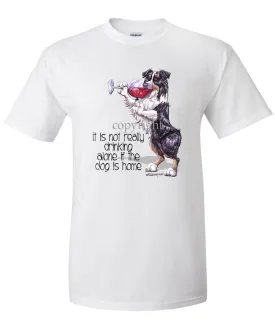 Australian Shepherd  Black Tri - It's Not Drinking Alone - T-Shirt