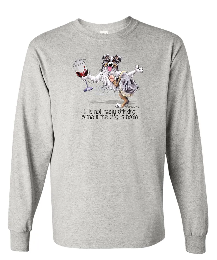 Australian Shepherd  Blue Merl - It's Drinking Alone 2 - Long Sleeve T-Shirt