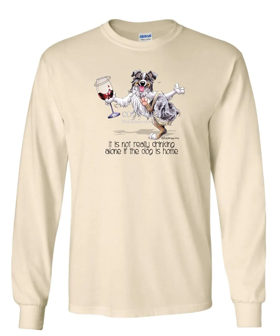 Australian Shepherd  Blue Merl - It's Drinking Alone 2 - Long Sleeve T-Shirt