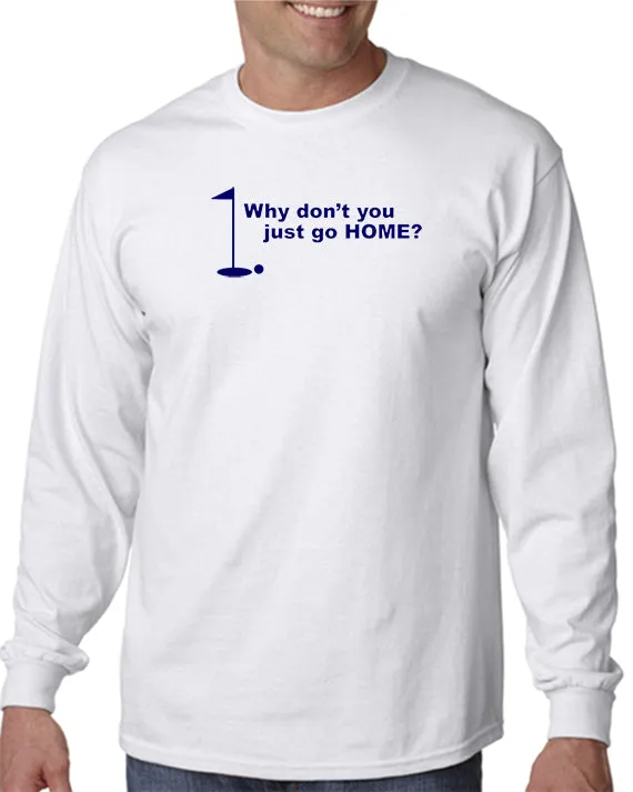 Just Go Home T-shirt Golfing Happy Gilmore Inspired