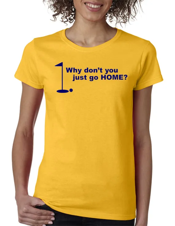 Just Go Home T-shirt Golfing Happy Gilmore Inspired