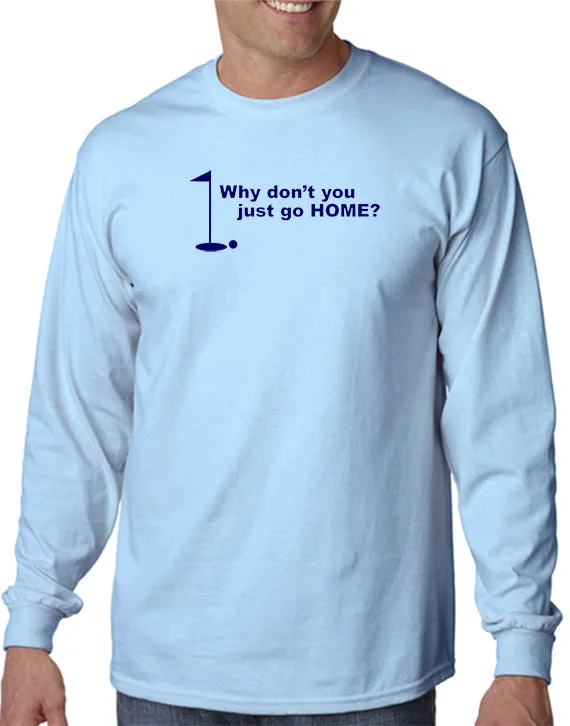 Just Go Home T-shirt Golfing Happy Gilmore Inspired