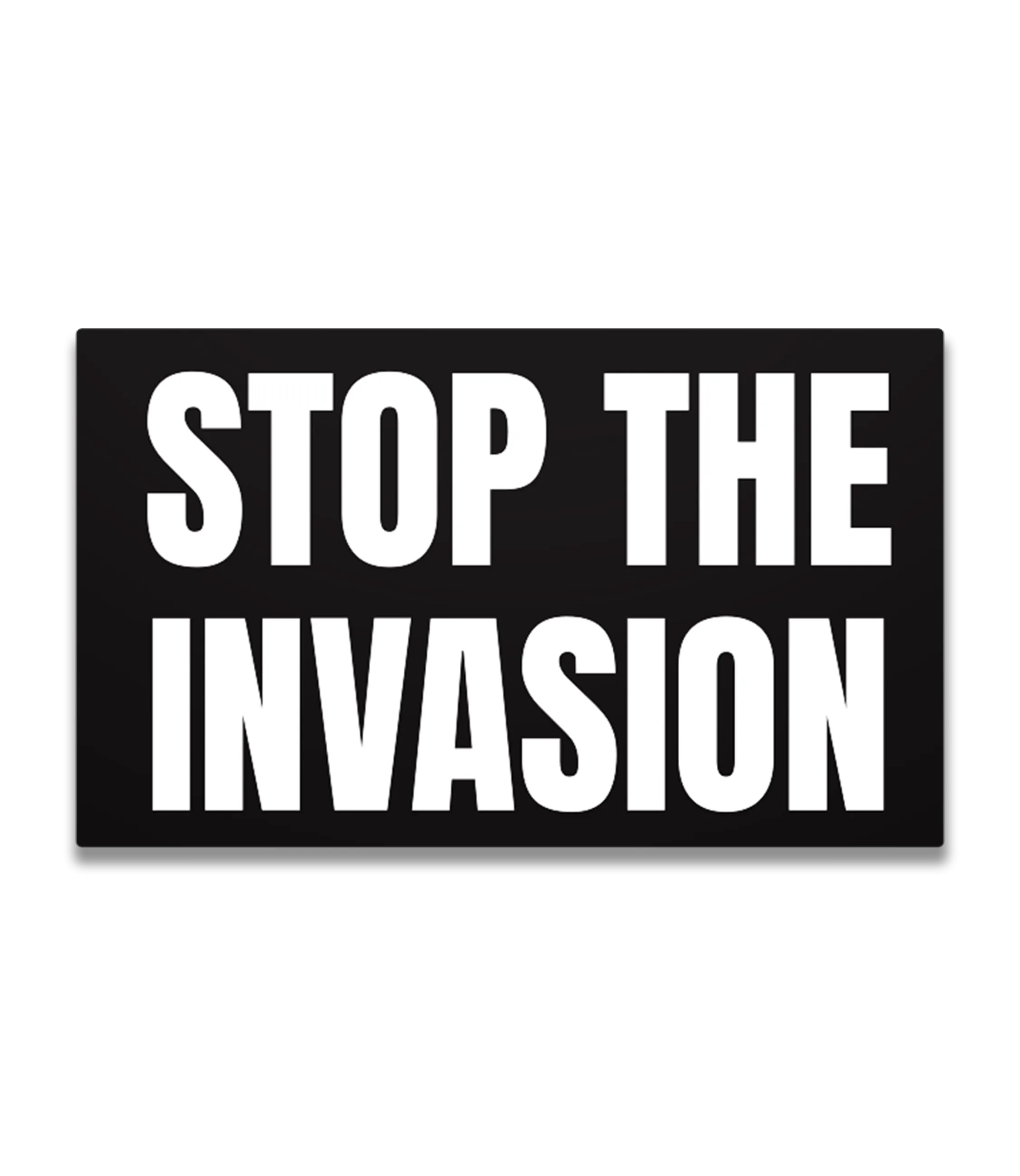 Stop The Invasion Decal